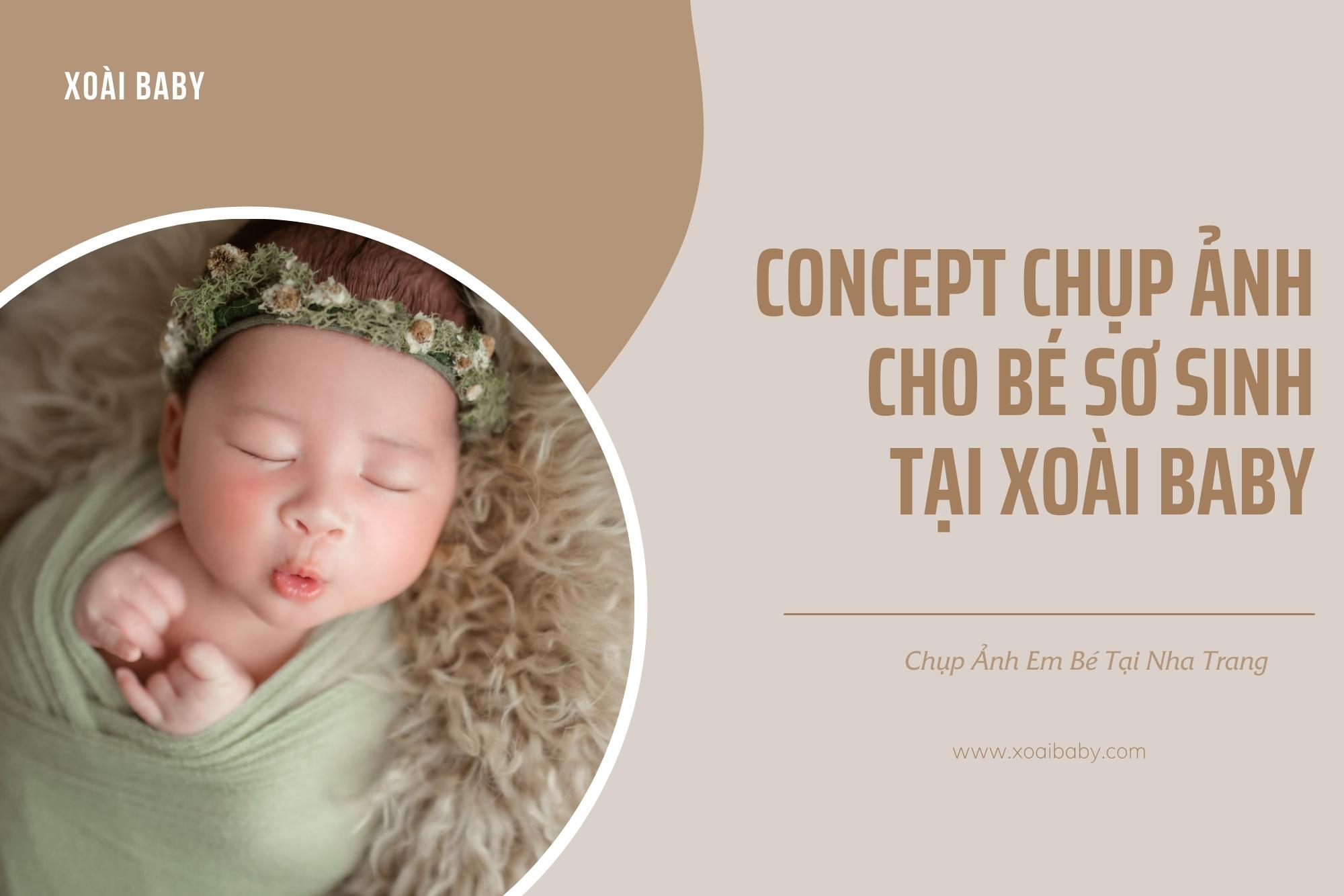 Top 30 Concept Chụp Ảnh Cho Bé Sơ Sinh Tại Xoài Baby